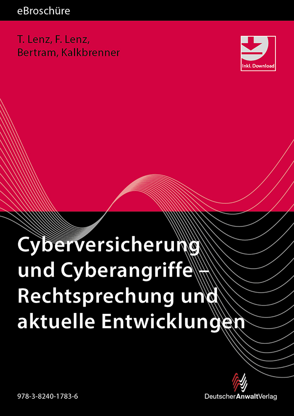 Cyberversicherung und Cyberangriffe – Rechtsprechung und aktuelle Entwicklungen  - eBroschüre (PDF)