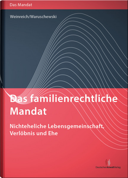 Das familienrechtliche Mandat - Nichteheliche Lebensgemeinschaft, Verlöbnis und Ehe - Mängelexemplar