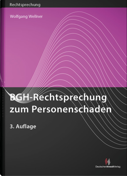 BGH-Rechtsprechung zum Personenschaden - Mängelexemplar