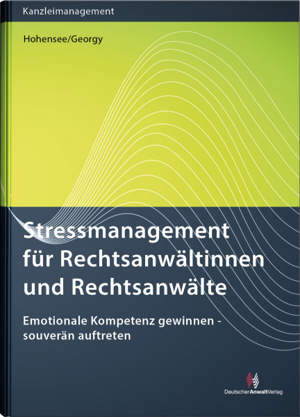 Stressmanagement für Rechtsanwältinnen und Rechtsanwälte