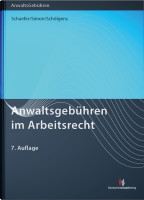 Anwaltsgebühren im Arbeitsrecht Anwaltsgebühren im Arbeitsrecht