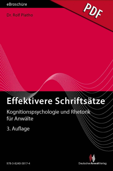 Effektivere Schriftsätze - Kognitionspsychologie und Rhetorik für Anwälte - eBroschüre (PDF)