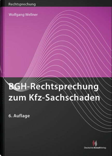 BGH-Rechtsprechung zum Kfz-Sachschaden - Mängelexemplar