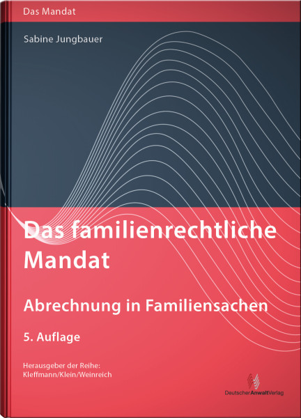 Das familienrechtliche Mandat - Abrechnung in Familiensachen