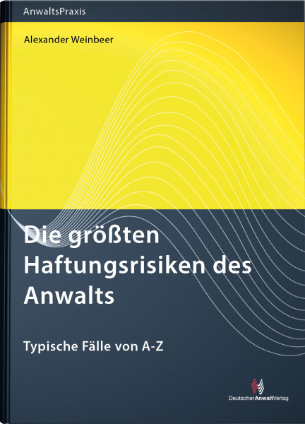 Die größten Haftungsrisiken des Anwalts