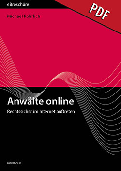 Anwälte online - rechtssicher im Internet auftreten - eBroschüre (PDF)